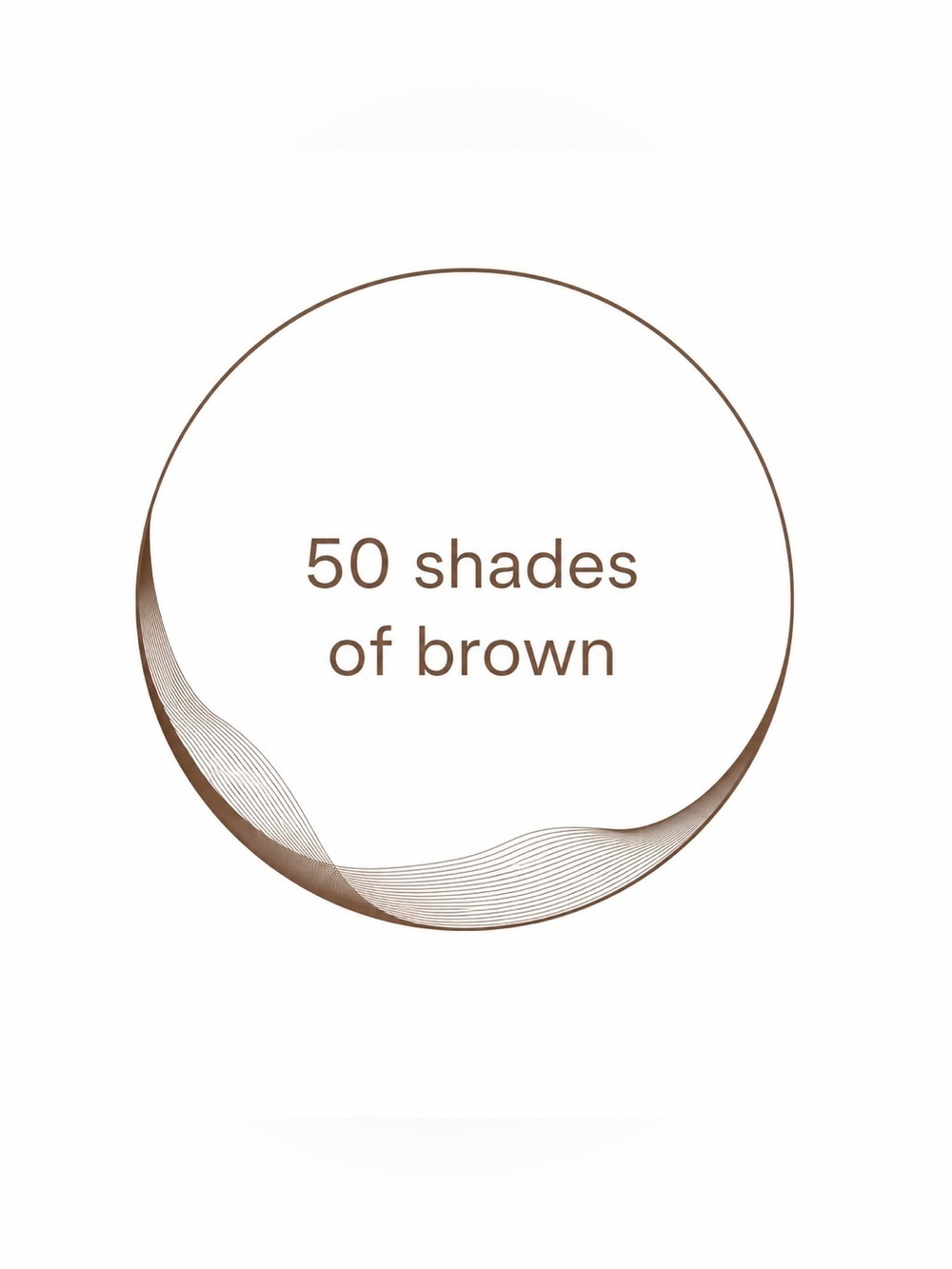 Minimalist '50 Shades of Brown' Art Print - Brown Typography
